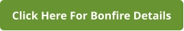 Click Here For Bonfire Details