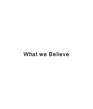 What we Believe